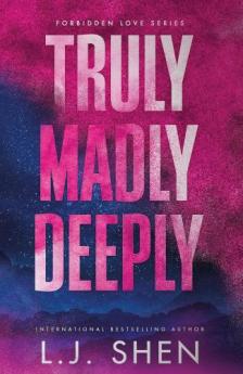 L. J. Shen - Truly Madly Deeply (Forbidden Love Series, Book 1)