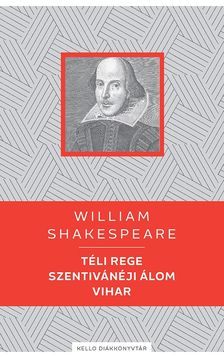 Shakespeare, William - Téli rege / Szentivánéji álom / Vihar