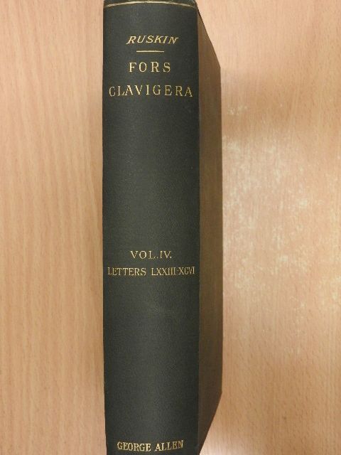 John Ruskin - Fors Clavigera IV. [antikvár]