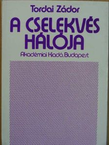 Tordai Zádor - A cselekvés hálója [antikvár]