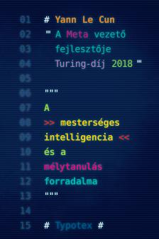Yann Le Cun - A mesterséges intelligencia és a mélytanulás forradalma [eKönyv: epub, mobi, pdf]