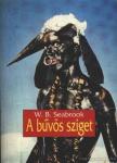 Seabrook, W. B. - A bűvös sziget [antikvár]