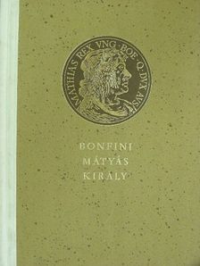 Bonfini - Mátyás király [antikvár]