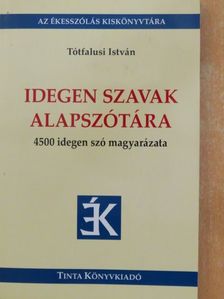 Tótfalusi István - Idegen szavak alapszótára [antikvár]