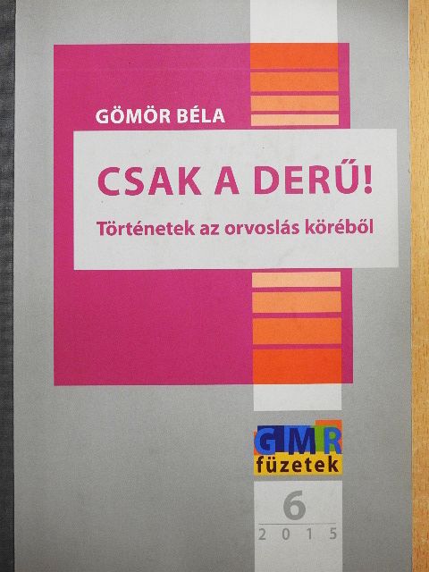 Gömör Béla - Csak a derű! [antikvár]