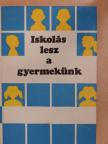 Dr. Chemez Rózsa - Iskolás lesz a gyermekünk [antikvár]