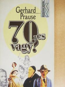 Gerhard Prause - 70-es vagy? [antikvár]