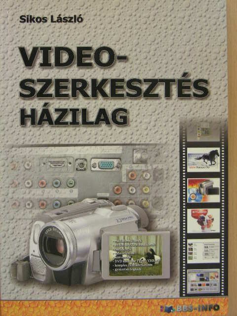 Sikos László - Videoszerkesztés házilag [antikvár]