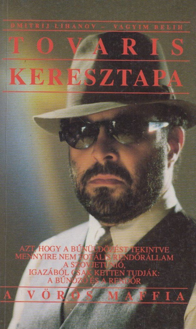Belih, Vagyim, Lihanov, Dmitrij - Tovaris keresztapa [antikvár]