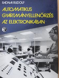 Radnai Rudolf - Automatikus gyártmányellenőrzés az elektronikában [antikvár]