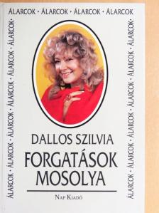 Dallos Szilvia - Forgatások mosolya [antikvár]