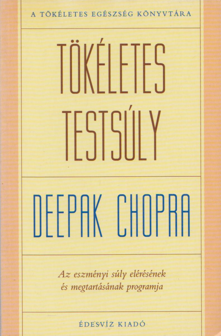 Deepak Chopra - Tökéletes testsúly [antikvár]