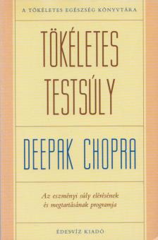 Deepak Chopra - Tökéletes testsúly [antikvár]
