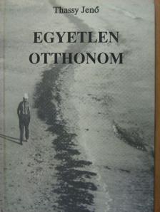 Thassy Jenő - Egyetlen otthonom [antikvár]