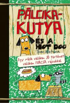 Tom Watson - Pálcikakutya és a hot dog [antikvár]