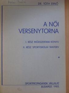 Dr. Tóth Ernő - A női versenytorna [antikvár]