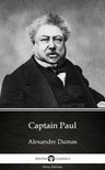 Delphi Classics Alexandre Dumas, - Captain Paul by Alexandre Dumas (Illustrated) [eKönyv: epub, mobi]
