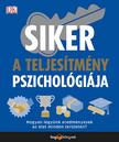 x - Siker: a teljesítmény pszichológiája - Hogyan legyünk eredményesek az élet minden területén?