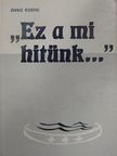 Zivko Kustic - "Ez a mi hitünk..." [antikvár]