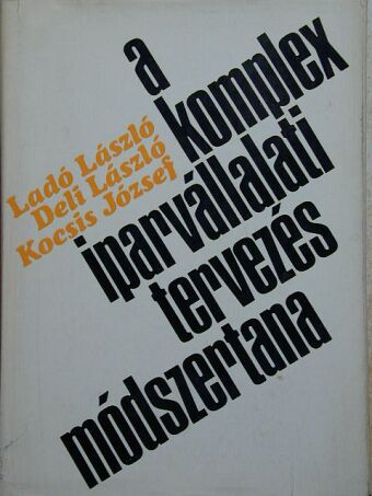 Deli László - A komplex iparvállalati tervezés módszertana [antikvár]