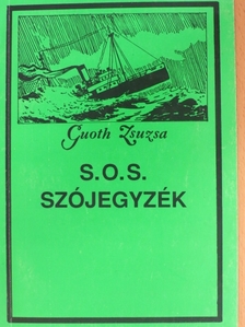 Guoth Zsuzsa - S. O. S. Szójegyzék [antikvár]