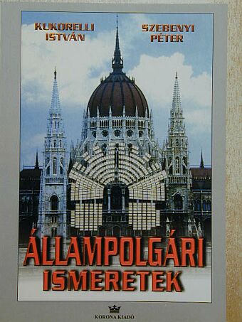Kukorelli István - Állampolgári ismeretek [antikvár]