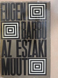 Eugen Barbu - Az északi műút [antikvár]