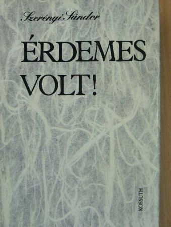 Szerényi Sándor - Érdemes volt! [antikvár]