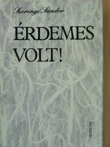 Szerényi Sándor - Érdemes volt! [antikvár]