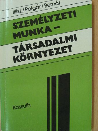 Bernát János - Személyzeti munka - társadalmi környezet [antikvár]