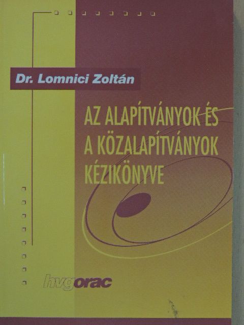 Dr. Lomnici Zoltán - Az alapítványok és a közalapítványok kézikönyve [antikvár]
