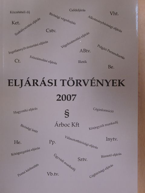 Eljárási törvények 2007 [antikvár]