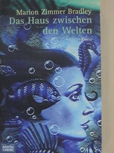 Marion Zimmer Bradley - Das Haus zwischen den Welten [antikvár]