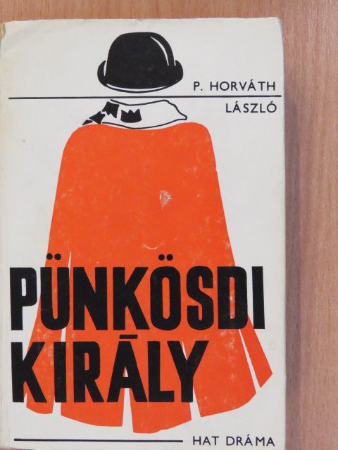 P. Horváth László - Pünkösdi király (dedikált példány) [antikvár]