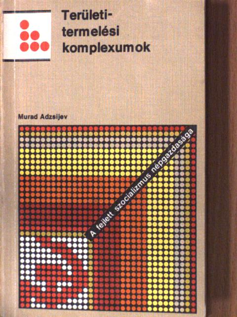 Murad Adzsijev - Területi-termelési komplexumok [antikvár]