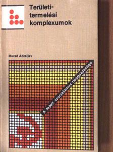 Murad Adzsijev - Területi-termelési komplexumok [antikvár]