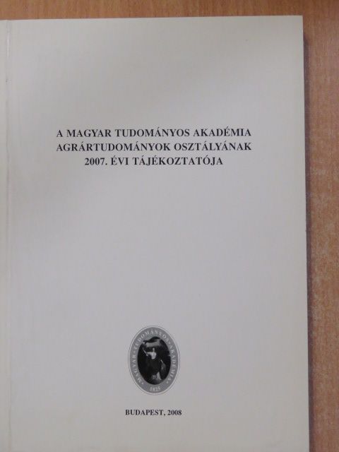 Barnabás Beáta - A Magyar Tudományos Akadémia Agrártudományok Osztályának 2007. évi tájékoztatója [antikvár]