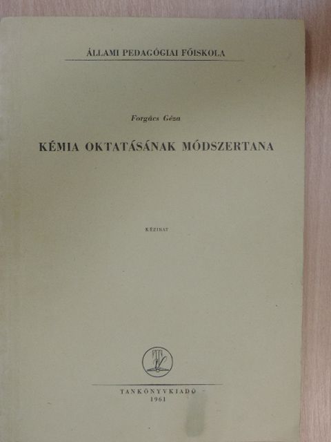 Forgács Géza - Kémia oktatásának módszertana [antikvár]