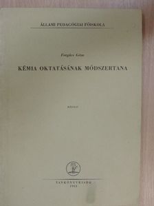Forgács Géza - Kémia oktatásának módszertana [antikvár]