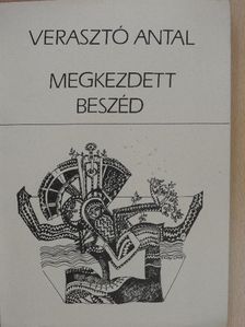 Verasztó Antal - Megkezdett beszéd (dedikált példány) [antikvár]