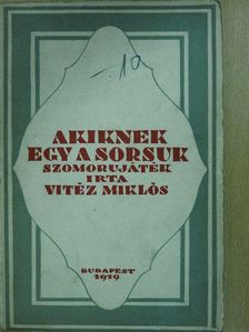 Vitéz Miklós - Akiknek egy a sorsuk [antikvár]