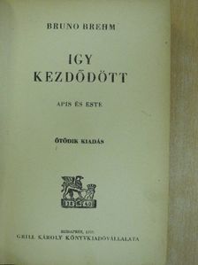 Bruno Brehm - Igy kezdődött/Ez lett a vége/A kétfejű sas lehull [antikvár]
