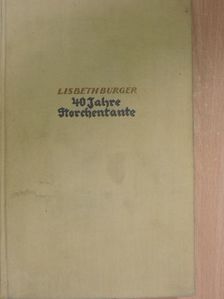 Lisbeth Burger - 40 Jahre Storchentante (gótbetűs) [antikvár]