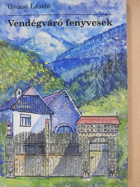 Gyócsi László - Vendégváró fenyvesek (dedikált példány) [antikvár]