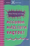 Alexa Hennig von Lange - Micsoda mázlista vagyok! [antikvár]
