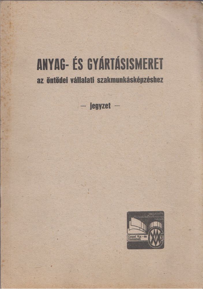 Domonkos Lajos - Anyag- és gyártásismeret az öntödei vállalati szakmunkásképzéshez [antikvár]