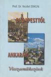 Prof. Dr. Vecdet Erkun - Budapesttől Ankaráig [antikvár]