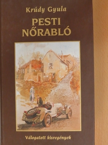 Krúdy Gyula - Pesti nőrabló [antikvár]