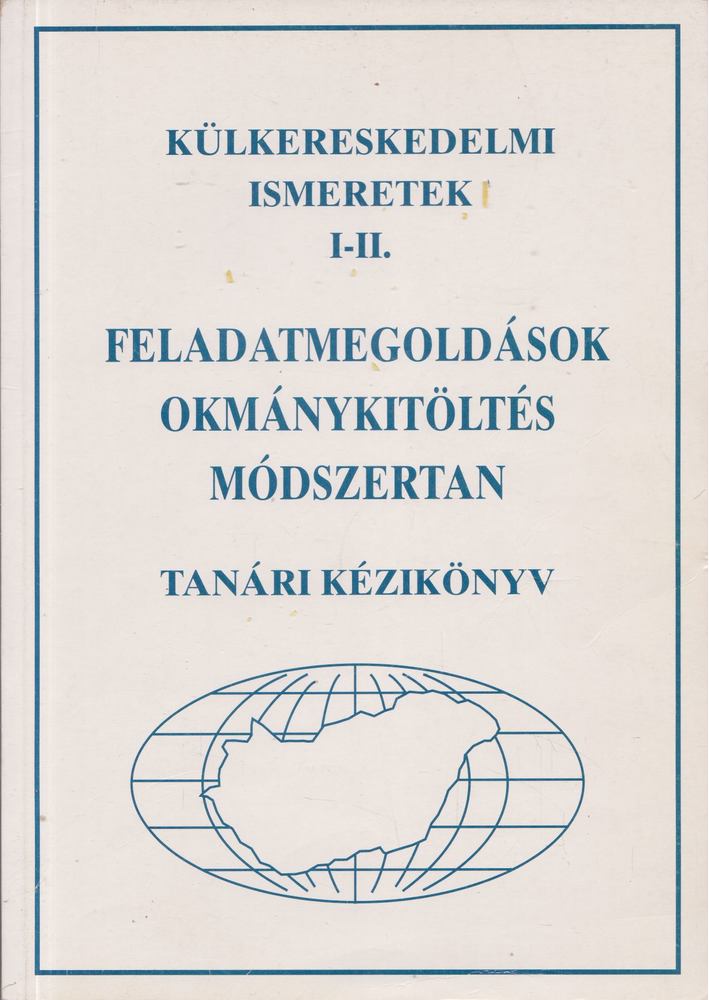 HORVÁTHNÉ GAÁL ÉVA - Külkereskedelmi ismeretek I-II. - Tanári kézikönyv [antikvár]