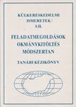 HORVÁTHNÉ GAÁL ÉVA - Külkereskedelmi ismeretek I-II. - Tanári kézikönyv [antikvár]